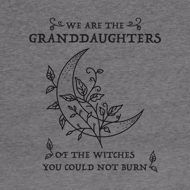 We are the granddaughters by Mint Tees